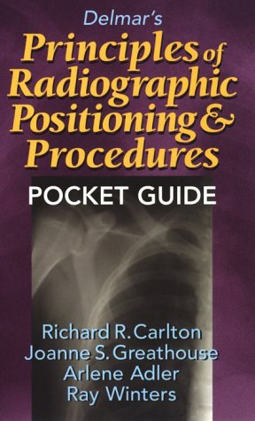 Principles of Radiographic Positioning and Procedures Pocket Guide