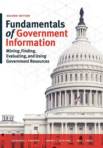 Fundamentals of Government Information: Mining, Finding, Evaluating, and Using Government Resources