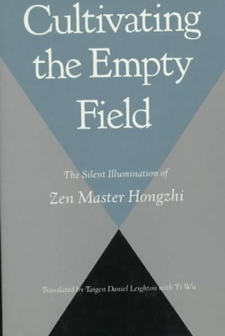 Cultivating the Empty Field: The Silent Illumination of Zen Master Hongzhi