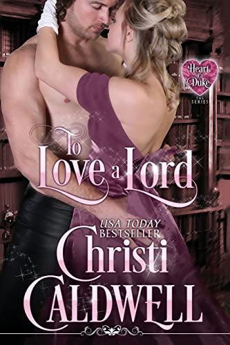 To Love a Lord (Heart of a Duke)