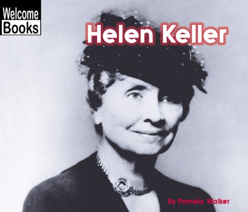 Helen Keller (Welcome Books: Real People)