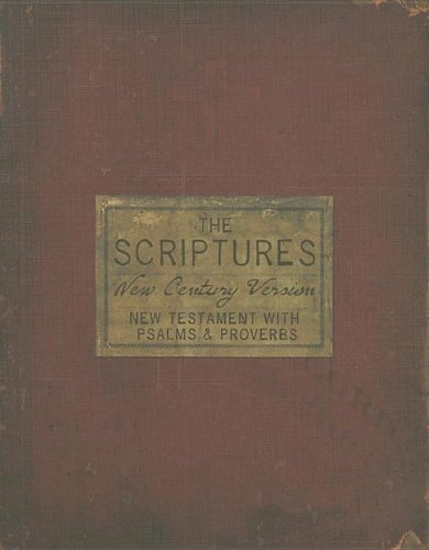 The Scriptures New Century Version: New Testament With Psalms and Proverbs