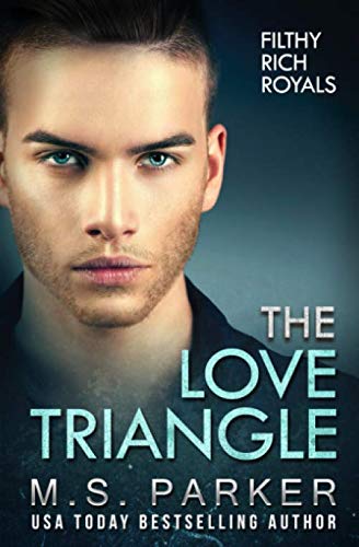 The Love Triangle (Filthy Rich Royals)