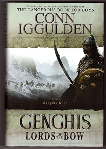 Genghis: Lords of the Bow (The Conqueror Series)