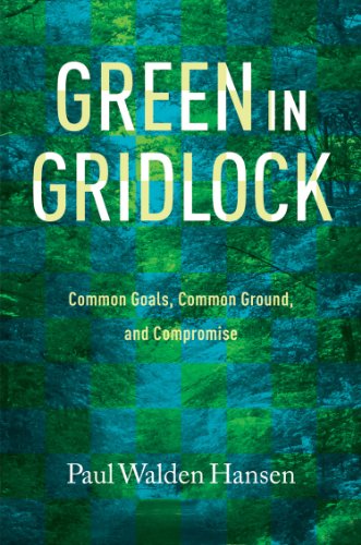 Green in Gridlock: Common Goals, Common Ground, and Compromise (Kathie and Ed Cox Jr. Books on Conservation Leadership, sponsored by The Meadows ... and the Environment, Texas State University)