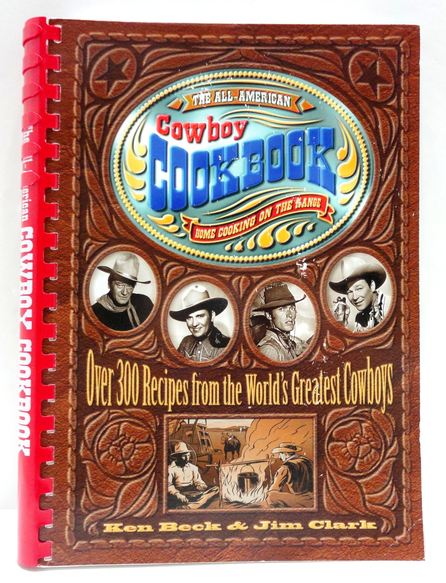 The All-American Cowboy Cookbook: Over 300 Recipes From the World's Greatest Cowboys