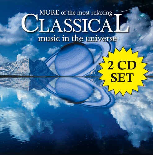 More Of The Most Relaxing Classical Music In The Universe [2 CD]