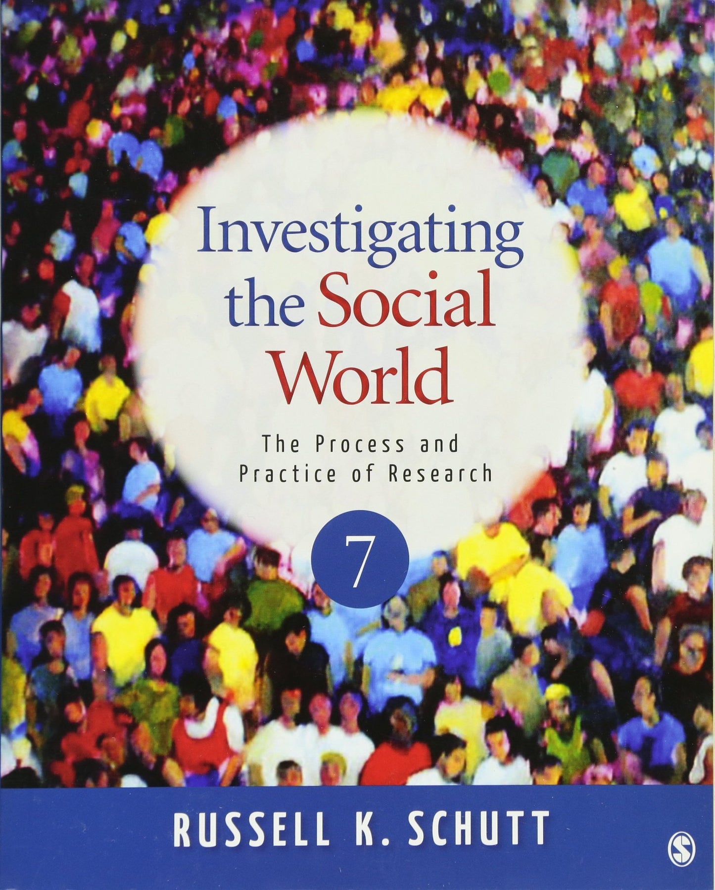 Investigating the Social World: The Process and Practice of Research, 7th Edition