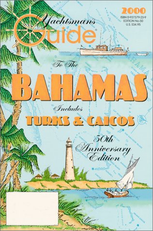 The Yachtman's Guide to the Bahamas : 50th Anniversary 2000 Edition