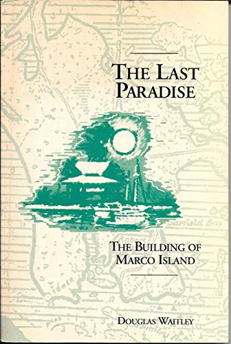 The Last Paradise: The Building of Marco Island