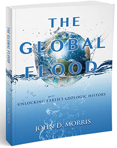 The Global Flood - The Flood - Unlocking Earth's Geologic History Hardcover - Institute for Creation Research