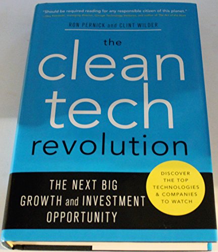 The Clean Tech Revolution: The Next Big Growth and Investment Opportunity