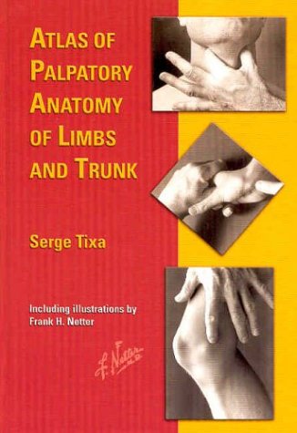 Atlas of Palpatory Anatomy of Limbs and Trunk (Netter Basic Science)
