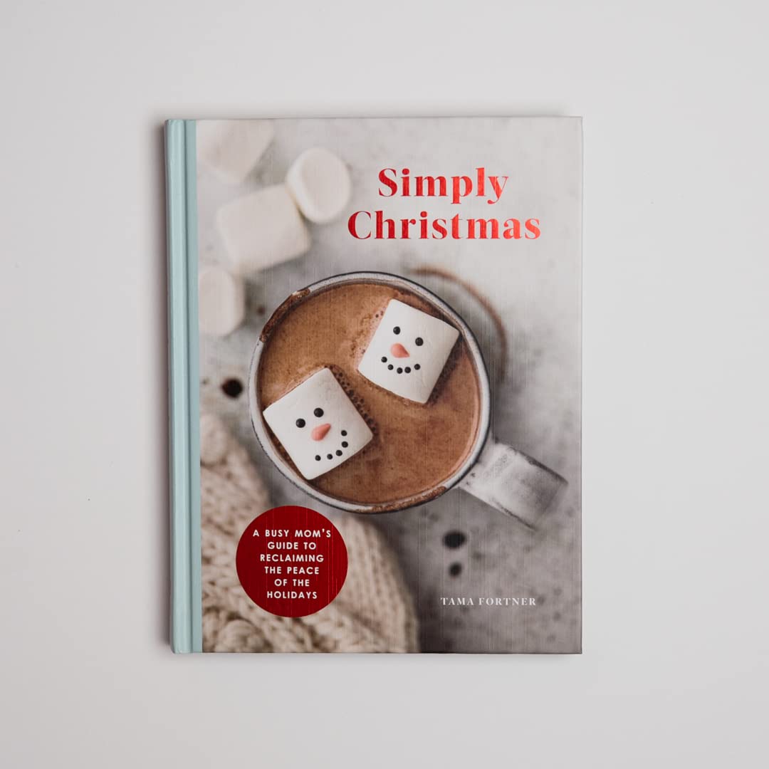 Simply Christmas: A Busy Mom's Guide to Reclaiming the Peace of the Holidays: A Devotional