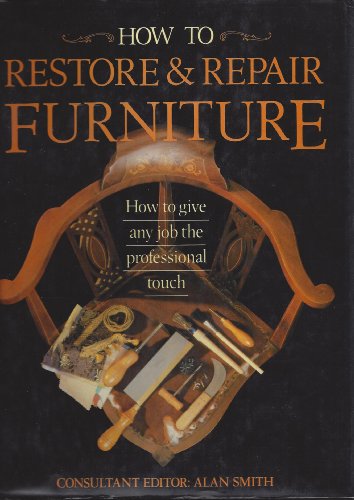 How to Restore and Repair Furniture