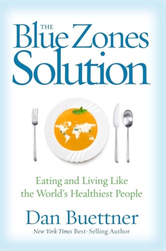 Blue Zones Solution, The: Eating and Living Like the World's Healthiest People (The Blue Zones) - 3000