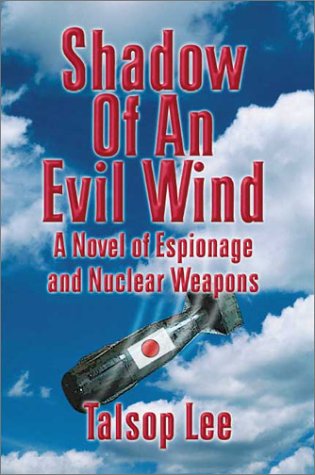 Shadow of an Evil Wind: A Novel of Espionage and Nuclear Weapons
