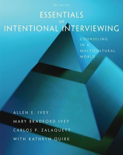 Essentials of Intentional Interviewing: Counseling in a Multicultural World (HSE 123 Interviewing Techniques) - 4985